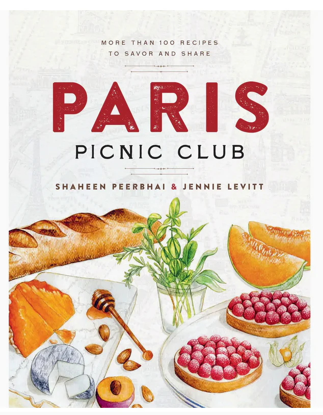 Paris Picnic Club: More Than 100 Recipes To Savor and Share